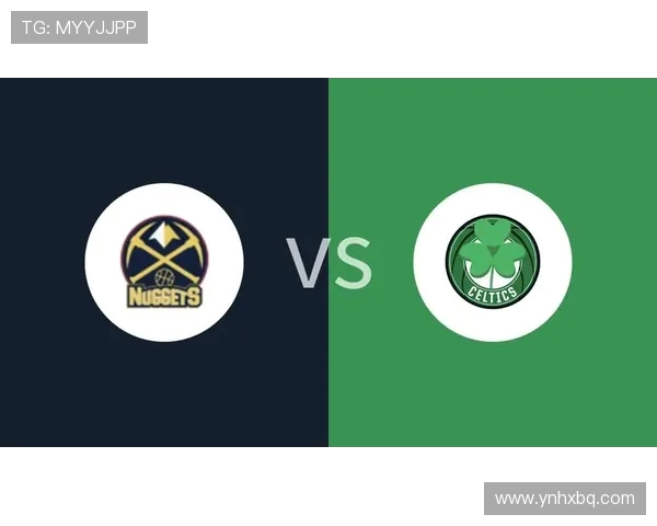 掘金与凯尔特人在线对决全程直播精彩瞬间回顾与分析